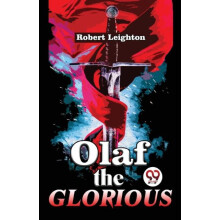 Olaf The Glorious A Story of the Viking agree by Robert Leighton Paper