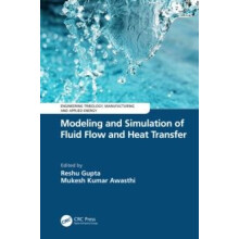 Modeling and Simulation of Fluid Flow and Heat Transfer Hardcover Book