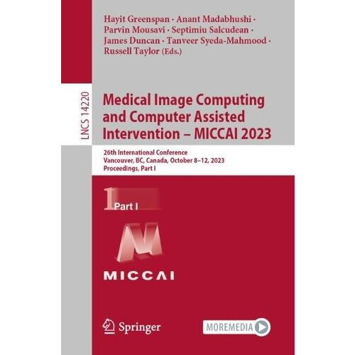Medical Image Computing and Computer Assisted Intervention MICCAI 2023