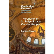 The Church of St. Polyeuktos at Constantinople by Fabian Stroth Hardco