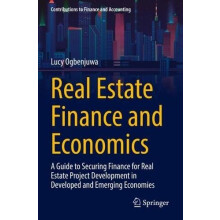 Real Estate Finance and Economics A Guide to Securing Finance for Real