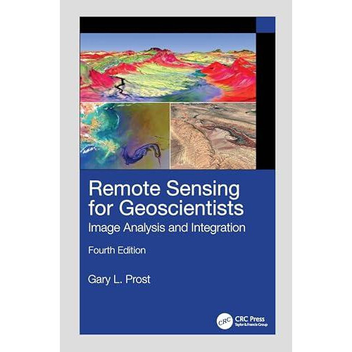 Remote Sensing for Geoscientists Image Analysis and Integration by Gar
