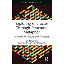 Exploring Character Through Structural Metaphor A Guide for Actors and