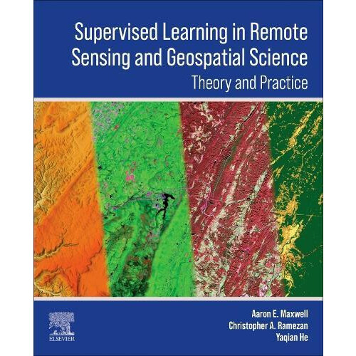 Supervised Learning in Remote Sensing and Geospatial Science by He Yaq