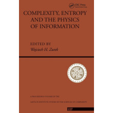 Complexity Entropy And The Physics Of Information by Wojciech H. Zurek