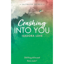 Crashing Into You by Isadora Love Paperback Book
