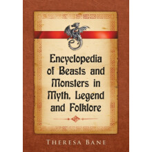 Encyclopedia of Beasts and Monsters in Myth Legend and Folklore by The