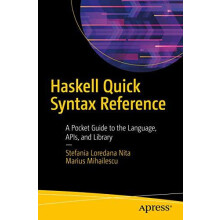 Haskell Quick Syntax Reference A Pocket Guide to the Language APIs and