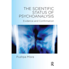 The Scientific Status of Psychoanalysis Evidence and Confirmation by P