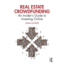 Real Estate Crowdfunding An Insiders Guide to Investing Online by Adam