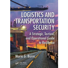 Logistics and Transportation Security A Strategic Tactical and Operati