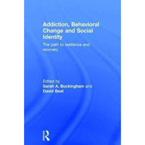 Addiction Behavioral Change and Social Identity Hardcover Book