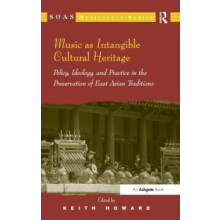 Music as Intangible Cultural Heritage Policy Ideology and Practice in