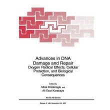Advances in DNA Damage and Repair Oxygen Radical Effects Cellular Prot