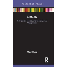 Amman Gulf Capital Identity and Contemporary Megaprojects by Majd Musa