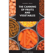 The Canning of Fruits and Vegetables by Zavalla M.S Justo P. Paperback