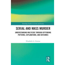 Serial and Mass Murder Understanding Multicide through Offending Patte