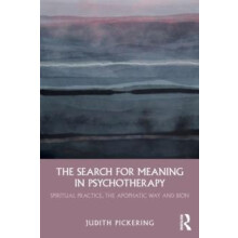 The Search for Meaning in Psychotherapy Spiritual Practice the Apophat