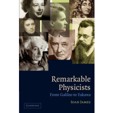 Remarkable Physicists From Galileo to Yukawa by Ioan James Paperback B