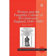 Women and the Pamphlet Culture of Revolutionary England 16401660 by Ma