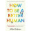How to be a Better Human by Mike Dickson Paperback Book 1