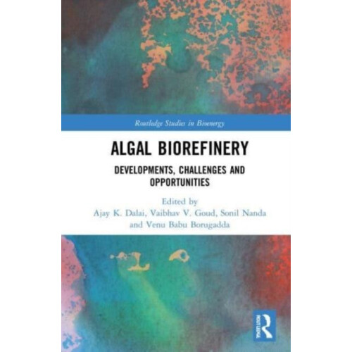 Algal Biorefinery Developments Challenges and Opportunities Paperback