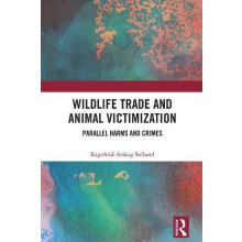 Wildlife Trade and Animal Victimization Parallel Harms and Crimes by R