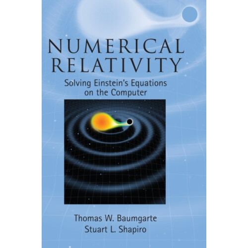 Numerical Relativity by Thomas W. Baumgarte Hardcover Book