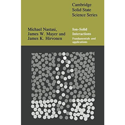 IonSolid Interactions Fundamentals and Applications by Michael Nastasi