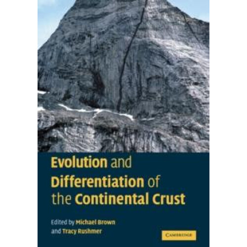 Evolution and Differentiation of the Continental Crust Paperback Book