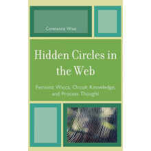 Hidden Circles in the Web Feminist Wicca Occult Knowledge and Process