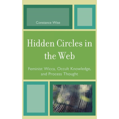 Hidden Circles in the Web Feminist Wicca Occult Knowledge and Process