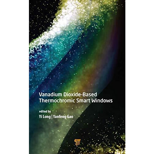 Vanadium DioxideBased Thermochromic Smart Windows Hardcover Book