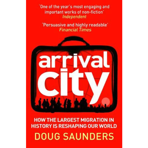 Arrival City by Doug Saunders Paperback Book