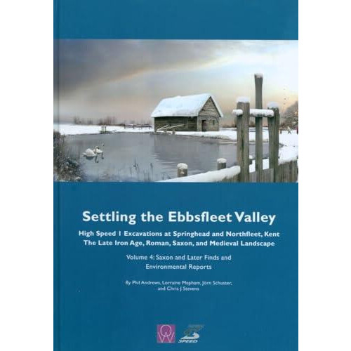 Settling the Ebbsfleet Valley Volume 4 by Chris J. Stevens Hardcover B