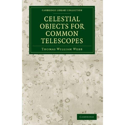Celestial Objects for Common Telescopes by Thomas William Webb Paperba