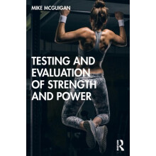 Testing and Evaluation of Strength and Power by Mike McGuigan Paperbac