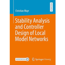 Stability Analysis and Controller Design of Local Model Networks by Ch