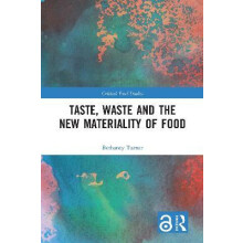 Taste Waste and the New Materiality of Food by Bethaney Turner Paperba