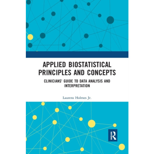 Applied Biostatistical Principles and Concepts Clinicians Guide to Dat