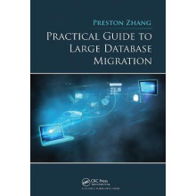 Practical Guide to Large Database Migration by Preston Zhang Paperback