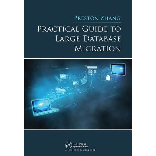 Practical Guide to Large Database Migration by Preston Zhang Paperback