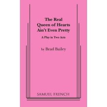 The Real Queen of Hearts Aint Even Pretty by Brad Bailey Paperback Boo