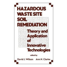 Hazardous Waste Site Soil Remediation Theory and Application of Innova