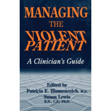 Managing The Violent Patient A Clinicians Guide Paperback Book