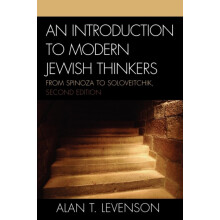 Introduction to Modern Jewish Thinkers From Spinoza to Soloveitchik by