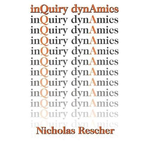 Inquiry Dynamics by Nicholas Rescher Hardcover Book