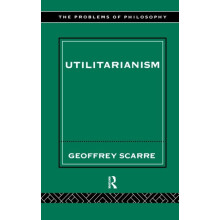 Utilitarianism by Geoffrey Scarre Hardcover Book