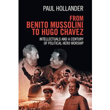 From Benito Mussolini to Hugo Chavez by Paul Hollander Paperback Book