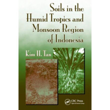 Soils in the Humid Tropics and Monsoon Region of Indonesia by Kim H. T